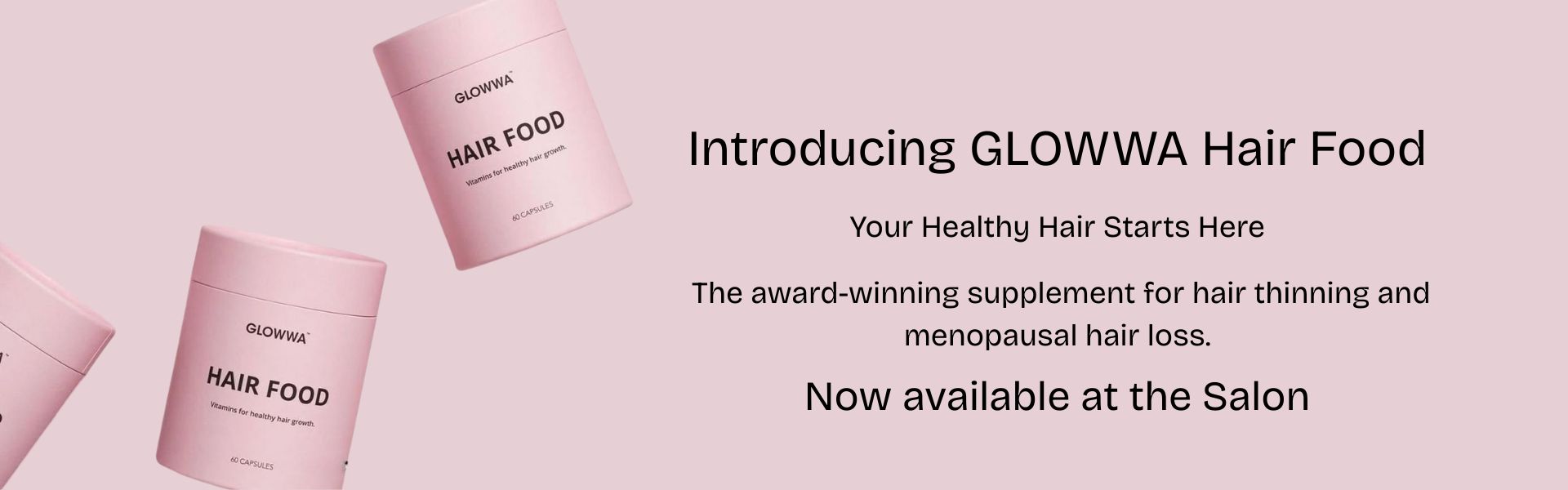 Introducing Glowwa Hair Supplements in Wollaton Hair Salon in Nottingham